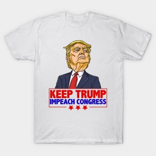 Keep Trump Impeach Congress Pro Trump Anti-Democrat Impeach Shirt Gift T-Shirt